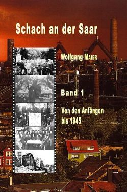 Schach an der Saar – Band 1 von Bastian,  Herbert, Beyer,  Frank, Maier,  Wolfgang