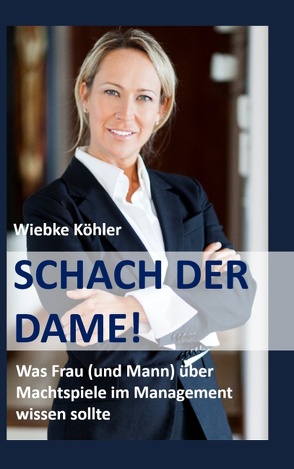 Schach der Dame! von Köhler,  Wiebke