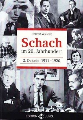 Schach im 20. Jahrhundert – 2. Dekade von Wieteck,  Helmut