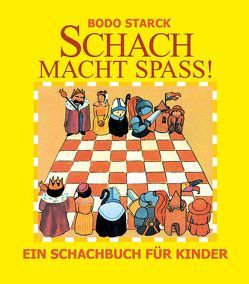 Schach macht Spaß von Starck,  Bodo