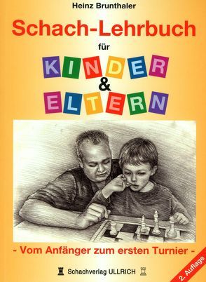 Schachlehrbuch für Eltern & Kinder von Brunthaler,  Heinz