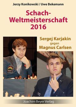 Schachweltmeisterschaft 2016 – Karjakin gegen Carlsen von Bekemann,  Uwe, Konikowski,  Jerzy