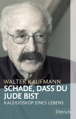 Schade, dass Du Jude bist von Kaufmann,  Walter