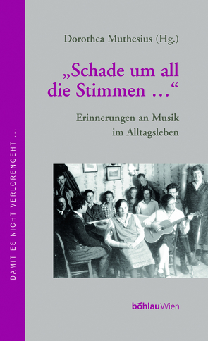 »Schade um all die Stimmen…« von Muthesius,  Dorothea