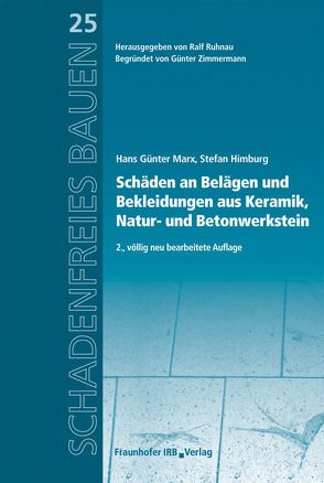 Schäden an Belägen und Bekleidungen aus Keramik, Natur- und Betonwerkstein. von Himburg,  Stefan, Marx,  Hans Günter, Ruhnau,  Ralf