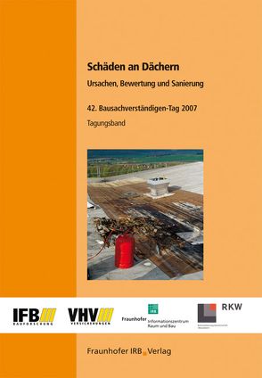 Schäden an Dächern – Ursachen, Bewertung und Sanierung.