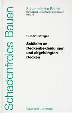 Schäden an Deckenbekleidungen und abgehängten Decken. von Satzger,  Hubert, Zimmermann,  Günter