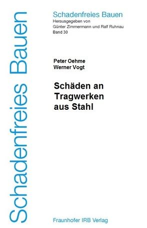 Schäden an Tragwerken aus Stahl. von Oehme,  Peter, Ruhnau,  Ralf, Vogt,  Werner, Zimmermann,  Günter