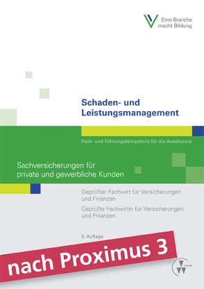 Schaden- und Leistungsmanagement – Sachversicherungen für private und gewerbliche Kunden von Berthold,  Christian, Berufsbildungswerk der Deutschen Versicherungswirtschaft (BWV) e.V., Robold,  Markus O., Schmitz,  Stephan