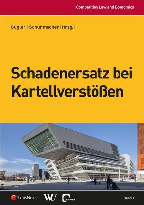 Schadenersatz bei Kartellverstößen von Gugler,  Klaus, Schuhmacher,  Florian