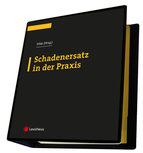 Schadenersatz in der Praxis von Kolmasch,  Wolfgang, Maurer,  Wolfgang, Unger,  Katja, Vrba,  Karl