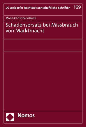 Schadensersatz bei Missbrauch von Marktmacht von Schulte,  Marie-Christine