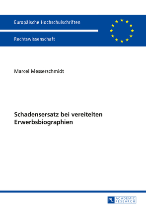 Schadensersatz bei vereitelten Erwerbsbiographien von Messerschmidt,  Marcel