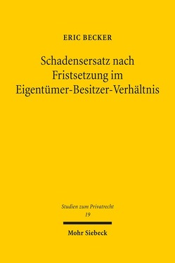 Schadensersatz nach Fristsetzung im Eigentümer-Besitzer-Verhältnis von Becker,  Eric