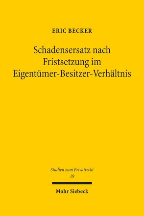 Schadensersatz nach Fristsetzung im Eigentümer-Besitzer-Verhältnis von Becker,  Eric