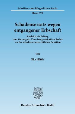 Schadensersatz wegen entgangener Erbschaft. von Hüftle,  Ilka