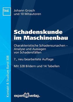 Schadenskunde im Maschinenbau von Grosch,  Johann, Hirsch,  Thomas, Janzen,  Wolfgang, Koop,  Jeannette, Rossmann,  Axel, Thoden,  Bernd, Werner,  André, Zinn,  Wolfgang