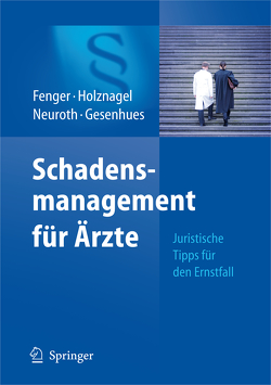 Schadensmanagement für Ärzte von Fenger,  Hermann, Gesenhues,  Stefan, Holznagel,  Ina, Neuroth,  Bettina