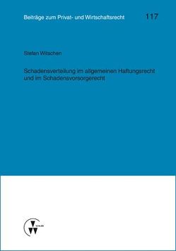 Schadensverteilung im allgemeinen Haftungsrecht und im Schadensvorsorgerecht von Deutsch,  Erwin, Herber,  Rolf, Medicus,  Dieter, Rolfs,  Christian, Roth,  Wulf-Henning, Witschen,  Stefan