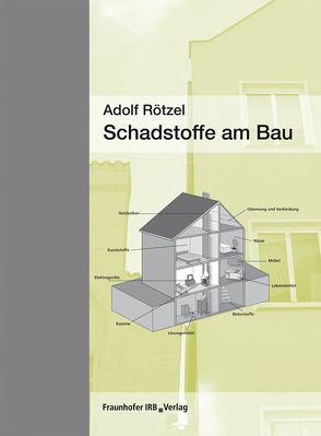 Schadstoffe am Bau. von Rötzel,  Adolf