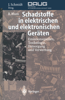 Schadstoffe in elektrischen und elektronischen Geräten von Blum,  Bernhard, Schmidt,  Joachim