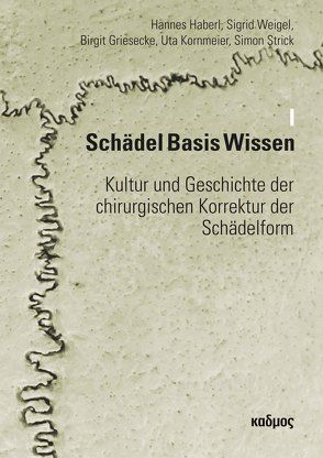 Schädel Basis Wissen I von Griesecke,  Birgit, Haberl,  Hannes, Kornmeier,  Uta, Strick,  Simon, Weigel,  Sigrid