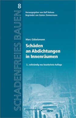 Schäden an Abdichtungen in Innenräumen. von Göbelsmann,  Marc, Ruhnau,  Ralf