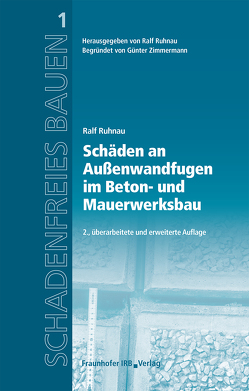 Schäden an Außenwandfugen im Beton- und Mauerwerksbau. von Ruhnau,  Ralf