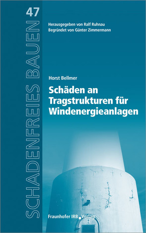 Schäden an Tragstrukturen für Windenergieanlagen. von Bellmer,  Horst, Ruhnau,  Ralf