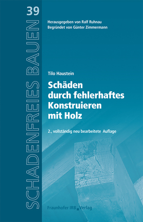 Schäden durch fehlerhaftes Konstruieren mit Holz. von Haustein,  Tilo