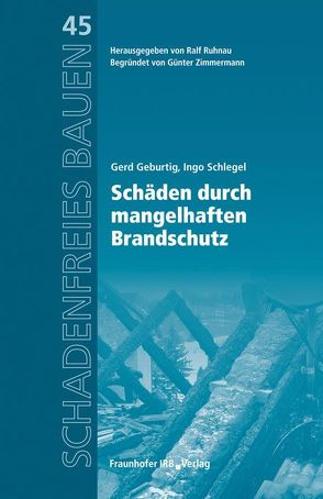 Schäden durch mangelhaften Brandschutz. von Geburtig,  Gerd, Ruhnau,  Ralf, Schlegel,  Ingo