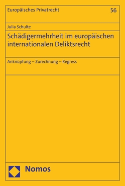 Schädigermehrheit im europäischen internationalen Deliktsrecht von Schulte,  Julia