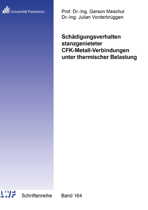Schädigungsverhalten stanzgenieteter CFK-Metall-Verbindungen unter thermischer Belastung von Vorderbrüggen,  Julian