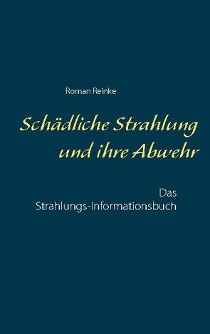 Schädliche Strahlung und ihre Abwehr von Reinke,  Roman