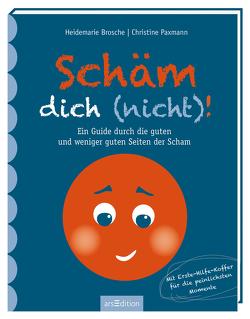 Schäm dich (nicht)! von Brosche,  Heidemarie, Paxmann,  Christine