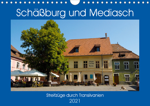 Schäßburg und Mediasch – Streifzüge durch Transilvanien (Wandkalender 2021 DIN A4 quer) von Hegerfeld-Reckert,  Anneli