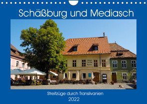 Schäßburg und Mediasch – Streifzüge durch Transilvanien (Wandkalender 2022 DIN A4 quer) von Hegerfeld-Reckert,  Anneli