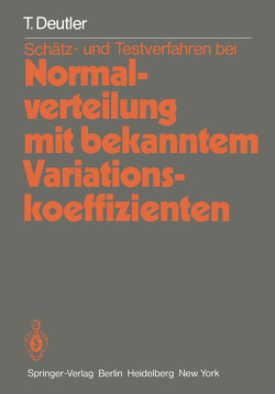 Schätz- und Testverfahren bei Normalverteilung mit bekanntem Variationskoeffizienten von Deutler,  T.