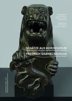 SCHÄTZE AUS BORDESHOLM . Vier Bronzelöwen in den Museen von Amsterdam und St. Petersburg von Bauch,  Wolfgang, Brodersen,  Jochen, Kulturverein Bordesholmer Land e.V., Noyons,  Willem, Philipsen,  Bernd, Silligmann,  Stephanie, Van der Mark,  Bieke