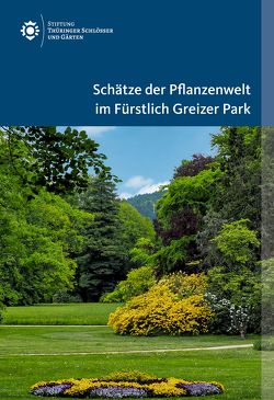 Schätze der Pflanzenwelt im Fürstlich Greizer Park von Coburger,  Karli, Máriássy,  Eva-Maria, Scheffler,  Jens