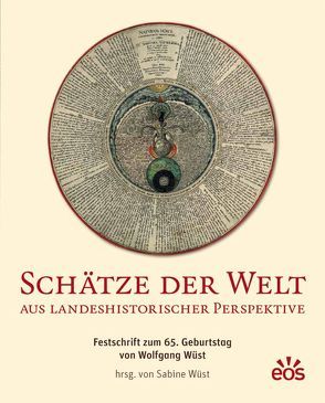 Schätze der Welt aus landeshistorischer Perspektive von Wüst,  Sabine