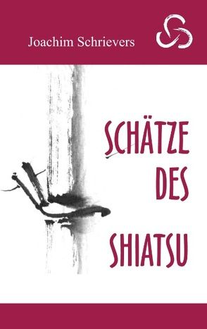 Schätze des Shiatsu von Schrievers,  Joachim