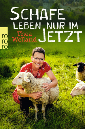 Schafe leben nur im Jetzt von Welland,  Thea