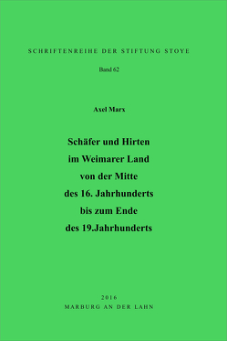 Schäfer und Hirten im Weimarer Land von der Mitte des 16. Jahrhunderts bis zum Ende des 19. Jahrhunderts von Marx,  Axel