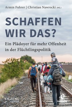 Schaffen wir das? von Arnold,  Monty, Beust,  Ole, Daniel,  Vivian, Dunckel,  Till, Fuhrer,  Armin, Grap,  Klaus-Peter, Gysi,  Gregor, Herold,  Dominic, Heye,  Uwe-Karsten, Holfelder,  Wieland, Khatami,  Patrick, Kreft,  Hans-Diedrich, Lessig,  Marina, Merse,  Bruno, Müller,  Bettina, Müller,  Farid, Nawrocki,  Christian, Pütz,  Anne, Rauthmann,  Anke, Spanta,  Aarash Dadfa, Viagra,  Gloria, Vöpel,  Henning, Weisband,  Marina