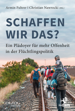 Schaffen wir das? von Arnold,  Monty, Beust,  Ole von, Daniel,  Vivian, Dunckel,  Till, Fuhrer,  Armin, Grap,  Klaus-Peter, Gysi,  Gregor, Herold,  Dominic, Heye,  Uwe-Karsten, Holfelder,  Wieland, Khatami,  Patrick, Kreft,  Hans-Diedrich, Lessig,  Marina, Merse,  Bruno, Müller,  Bettina, Müller,  Farid, Nawrocki,  Christian, Pütz,  Anne, Rauthmann,  Anke, Scharnitzky,  Gabrielle, Schimkat,  Arnd, Seiters,  Rudolf, Spanta,  Aarash Dadfa, Viagra,  Gloria, Vöpel,  Henning, Weisband,  Marina