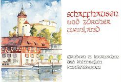 SCHAFFHAUSEN UND ZÜRCHER WEINLAND von Stricker,  Hannes u.a.