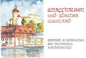 SCHAFFHAUSEN UND ZÜRCHER WEINLAND von Stricker,  Hannes u.a.