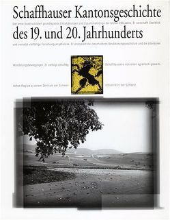 Schaffhauser Kantonsgeschichte des 19. und 20. Jahrhunderts / Schaffhauser Kantonsgeschichte Band 2 von Alder,  Hannes, Bölsteli,  Hans, Ganzoni,  Nuot, Joos,  Eduard, Kramer,  Wolfgang, Ott,  Bernhard, Schlatter,  Rolf, Sigerist,  Stefan, Späth-Walter,  Markus, Wassermann,  Peter, Wipf,  Hans U, Zimmermann,  Jürg