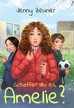 Schaffst du es, Amelie? von Zeuner,  Jenny